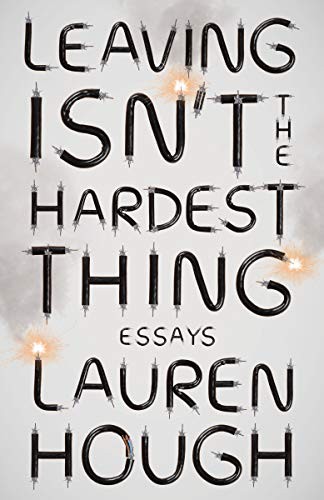 Lauren Hough: Leaving Isn't the Hardest Thing (Paperback, 2021, Vintage)