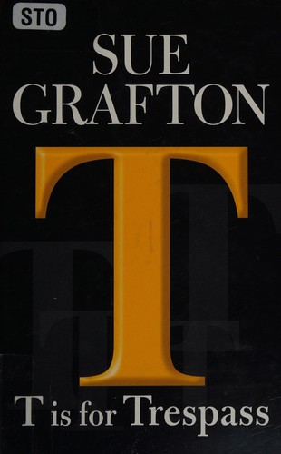 Sue Grafton: T is For Trespass (Hardcover, 2007, Thorndike Press)