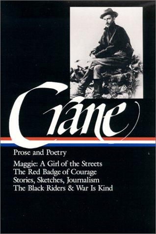 Stephen Crane: Prose and poetry (1984, Literary Classics of the U.S., Distributed to the trade in the U.S. and Canada by the Viking Press)