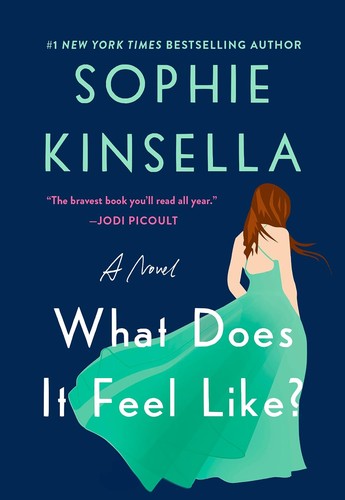 Sophie Kinsella: What Does It Feel Like? (2024, Random House Publishing Group)