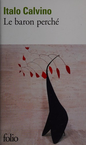 Italo Calvino: Le baron perché (French language, 2012, Gallimard)