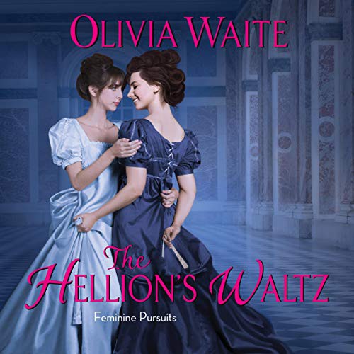 Olivia Waite: The Hellion's Waltz (AudiobookFormat, 2021, HarperCollins B and Blackstone Publishing)