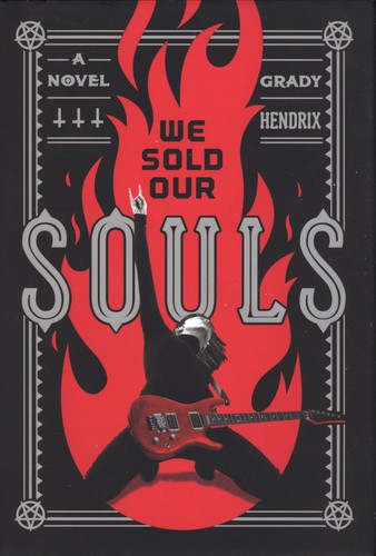 Grady Hendrix: We Sold Our Souls (Hardcover, 2018, Quirk Books)