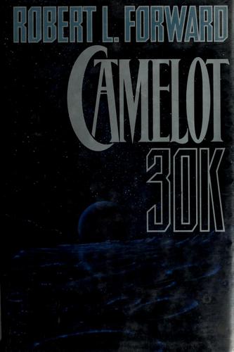 Robert L. Forward: Camelot 30K (1993, TOR)