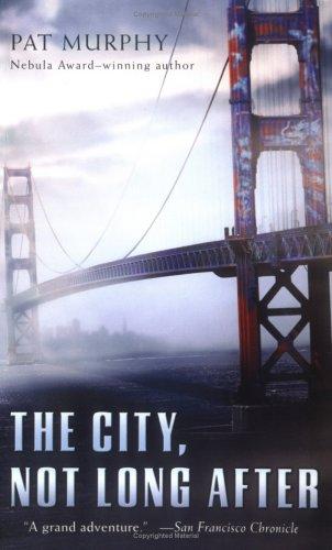 Pat Murphy: The city, not long after (2006, Firebird)