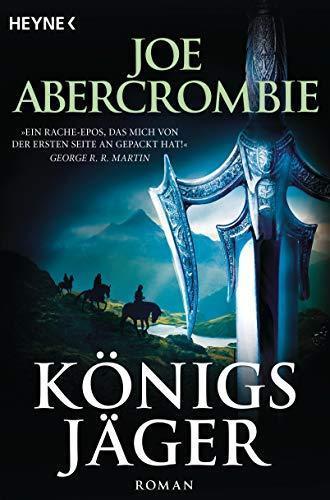 Joe Abercrombie: Königsjäger: Roman (Die Königs-Romane, Band 2) (German language, 2015)