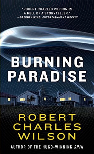 Robert Charles Wilson: Burning Paradise (Paperback, Tor Science Fiction)