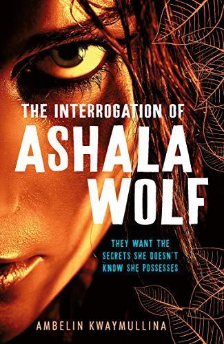 Ambelin Kwaymullina: The Interrogation of Ashala Wolf