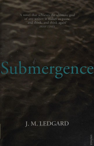 J. M. Ledgard: Submergence (2012, Penguin Random House)