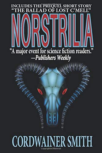 Cordwainer Smith: Norstrilia (Paperback, 2019, Phoenix Pick)