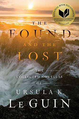 Ursula K. Le Guin: The Found and the Lost (Paperback, 2017, Gallery / Saga Press)