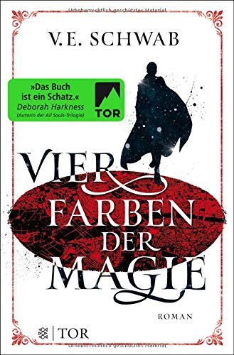 V. E. Schwab: Vier Farben der Magie: Weltenwanderer-Trilogie, Band 1 (Paperback, German language, 2017, FISCHER TOR)