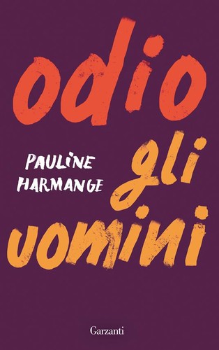 Natasha Lehrer, Pauline Harmange: Odio gli uomini (Paperback, Italian language, 2021, Garzanti)