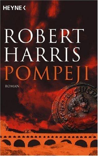 Robert Harris: Pompeji (German language, 2009, Heyne Verlag)