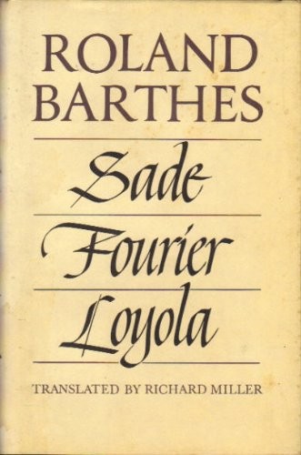 Roland Barthes: Sade, Fourier, Loyola (1976, Hill and Wang)