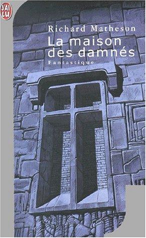 Richard Matheson, Patrick Reumaux: La maison des damnés (Paperback, French language, J'ai lu)