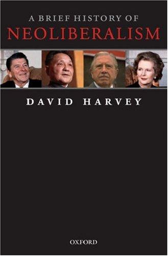 David Harvey: A Brief History of Neoliberalism (Oxford University Press, USA)