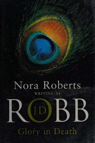 Nora Roberts: Glory in death (2003, Piatkus)