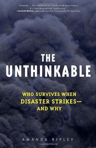 Amanda Ripley: The Unthinkable: Who Survives When Disaster Strikes - and Why (2008)