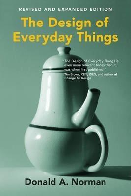 Donald A. Norman: Design of Everyday Things (2016, The MIT Press)