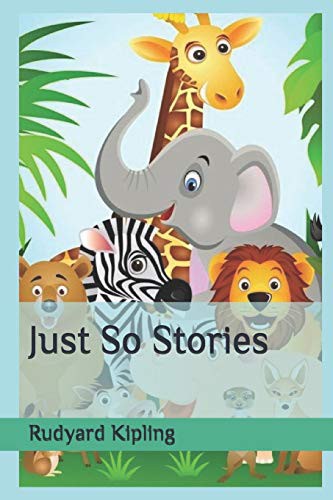 Rudyard Kipling, D. Angeles: Just So Stories (Paperback, Independently published)