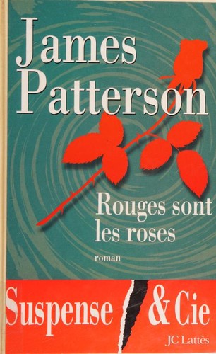 James Patterson: Rouges sont les roses (Paperback, French language, 2001, JC Lattès)