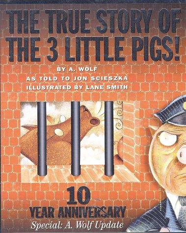 Jon Scieszka: The true story of the 3 little pigs (1999, Viking)