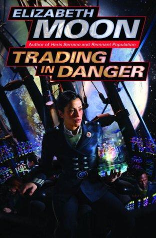 Elizabeth Moon: Trading in danger (2003, Ballantine Books, Del Rey)