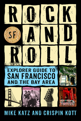 Mike Katz, Crispin Kott: Rock and Roll Explorer Guide to San Francisco and the Bay Area (2021, Globe Pequot Press, The)