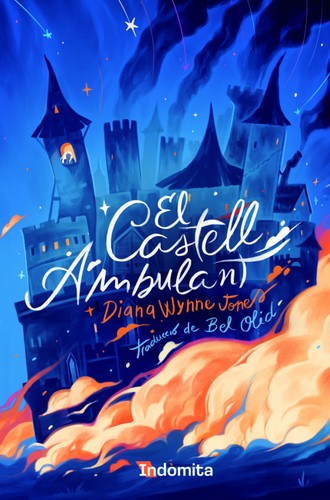 Diana Wynne Jones, Gabriele Haefs, I. C. Salabert: El castell ambulant (Hardcover, Catalan language, 2022, Indòmita)