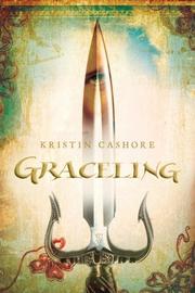 Kristin Cashore, Kristin Cashore: Graceling (Hardcover, 2008, Harcourt)