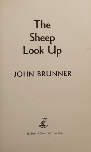 John Brunner: The Sheep Look Up (1974, Dent)