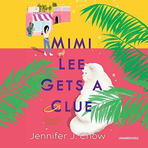 Jennifer J. Chow: Mimi Lee Gets a Clue (AudiobookFormat, 2020, Blackstone Publishing)