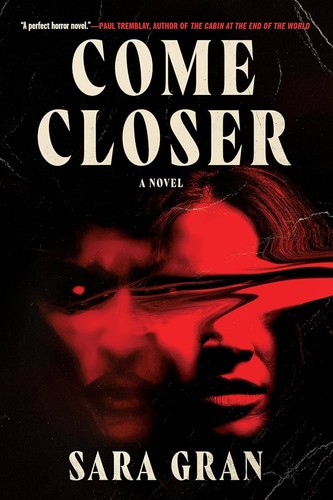 Sara Gran: Come Closer (2023, Soho Press, Incorporated)