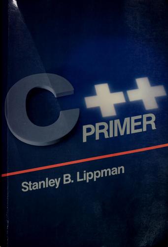 Stanley B. Lippman: C++ primer (1989, Addison-Wesley)