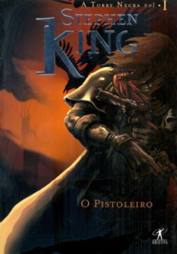 Stephen King(duplicate): O Pistoleiro - Col. A Torre Negra Vol. I (Paperback, Portuguese language, 2004, Objetiva)