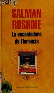 Salman Rushdie: La encantadora de Florencia (Spanish language, 2009, Random House Mondadori)