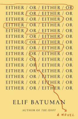 Elif Batuman: Either/or (Hardcover, 2022, Penguin Publishing Group, Penguin Press)