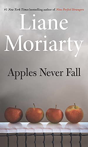 Liane Moriarty: Apples Never Fall (Hardcover, 2021, Thorndike Press Large Print)