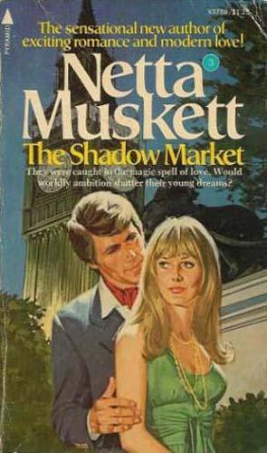Netta Muskett: The Shadow Market (Paperback, 1975, Pyramid Books)
