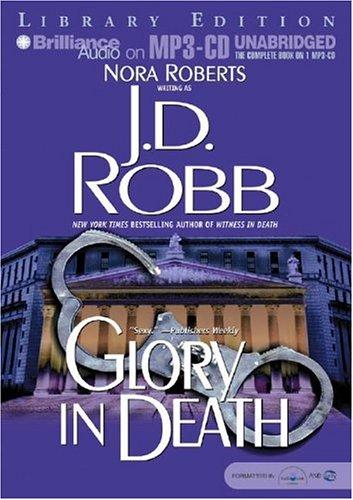 Nora Roberts: Glory in Death (In Death) (AudiobookFormat, 2004, Brilliance Audio on MP3-CD Lib Ed)