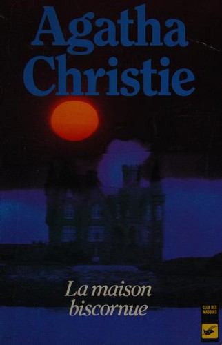 Agatha Christie: La maison biscornue (French language, 1982, Librairie des Champs-Élysées)