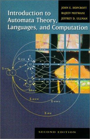 John Edward Hopcroft, Rajeev Motwani, Jeffrey D. Ullman: Introduction to automata theory, languages, and computation (2001)