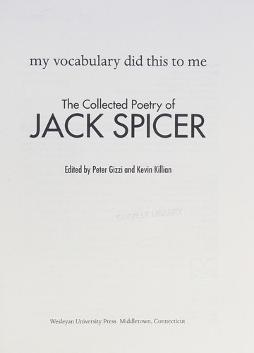 Jack Spicer: My vocabulary did this to me (2008, Wesleyan University Press, Wesleyan)