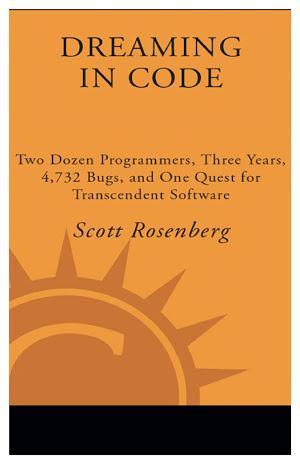 Scott Rosenberg: Dreaming in Code