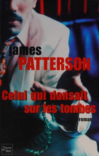 Patterson: Celui qui dansait sur les tombes (Paperback, French language, 2002, Fleuve noir)