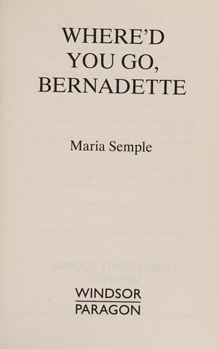 Maria Semple: Where'd you go, Bernadette (2013, Windsor)