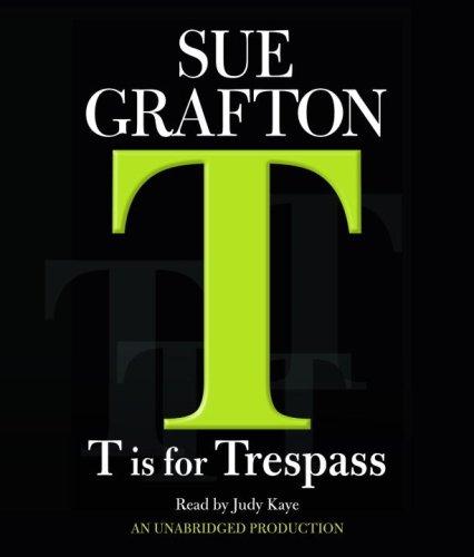 Sue Grafton: T is For Trespass (AudiobookFormat, 2007, RH Audio)