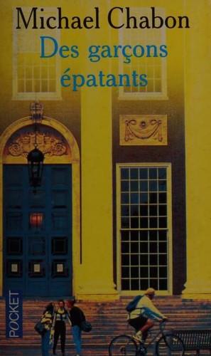 Michael Chabon: Des garcons epatants (Paperback, French language, 2001, Editions Robert Laffont)