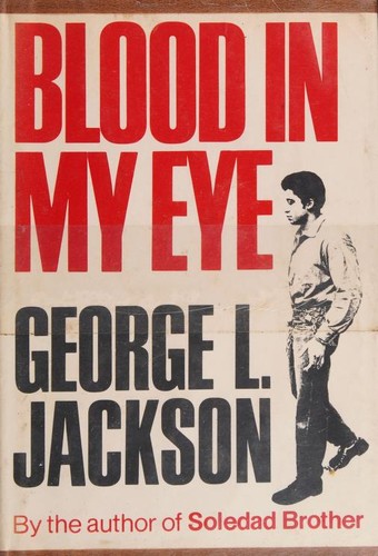 George L. Jackson: Blood in my eye (1972, Random House)